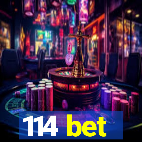 114 bet